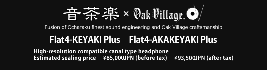 High-resolution compatible headphone  Flat4-KEYAKI Plus Flat4-AKAKEYAKI Plus